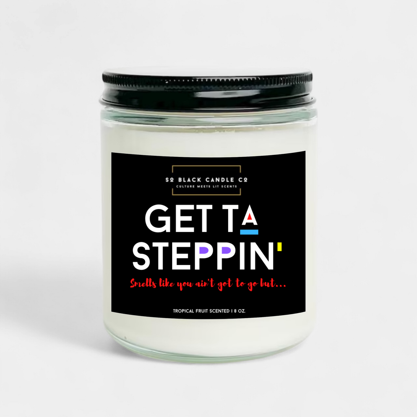 Get Ta Steppin Candle - Tropical Fruit
